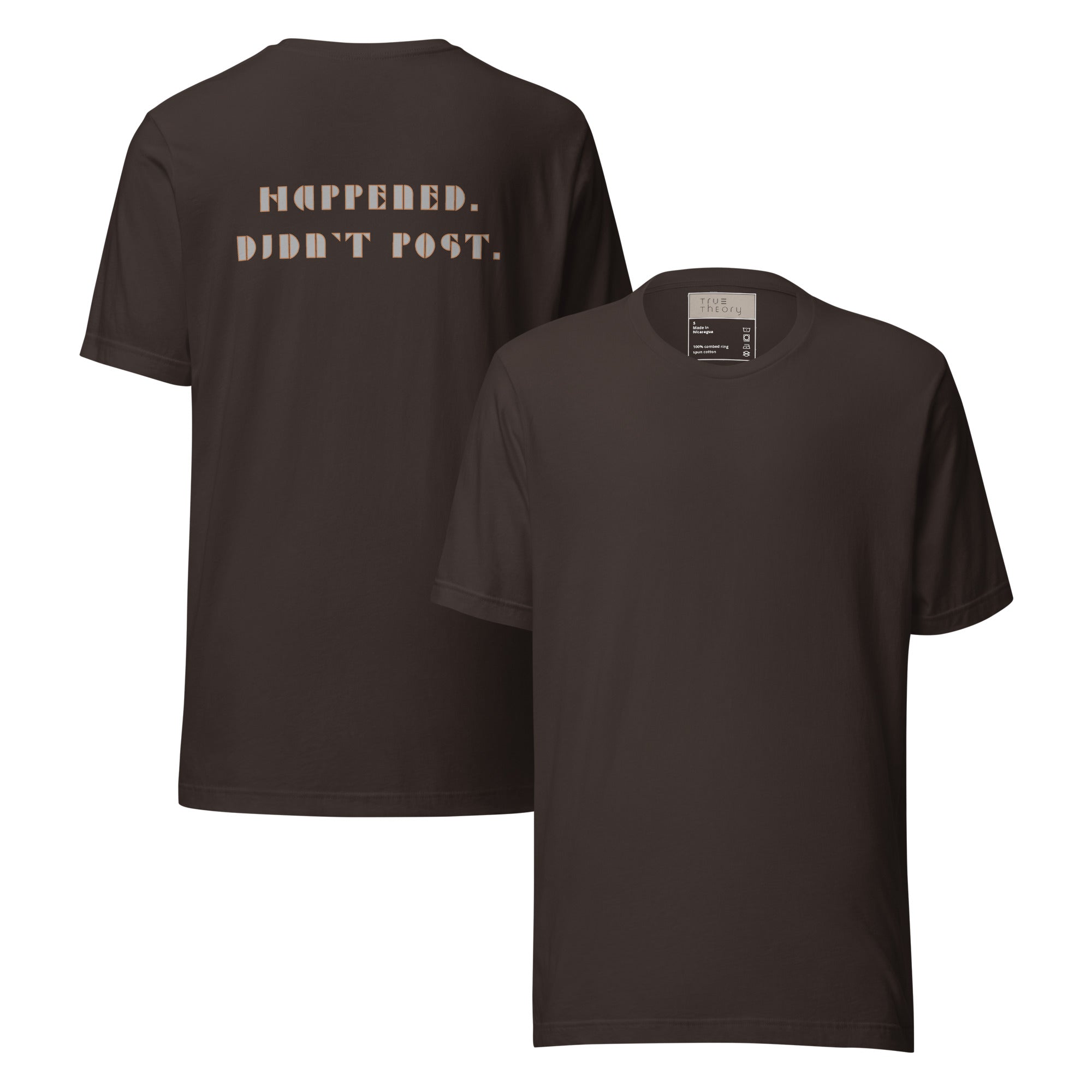 Happened Didn't Post Graphic Tee