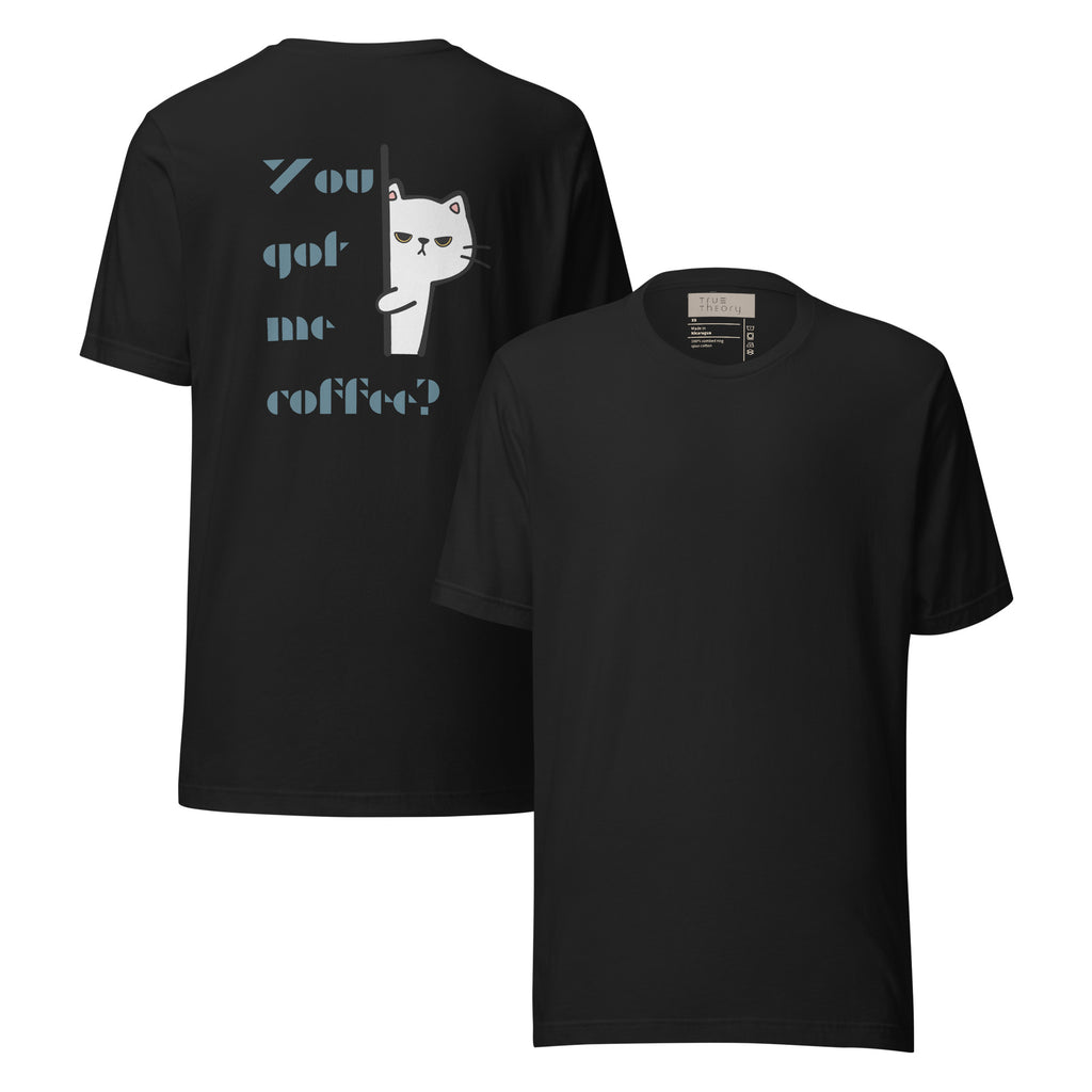 You Got Me Coffee Graphic Tee