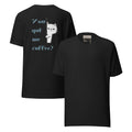 You Got Me Coffee Graphic Tee